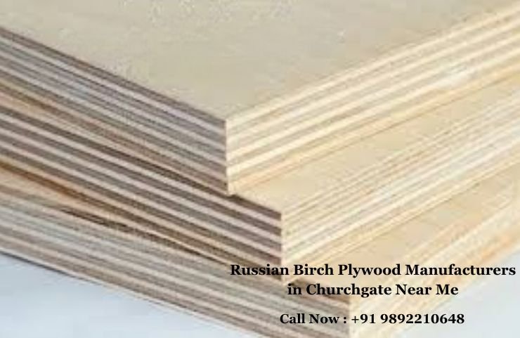 Russian Birch Plywood Manufacturers in Churchgate Near Me